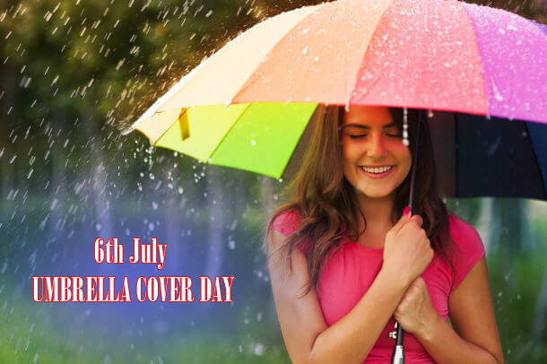 6th July : UMBRELLA COVER DAY