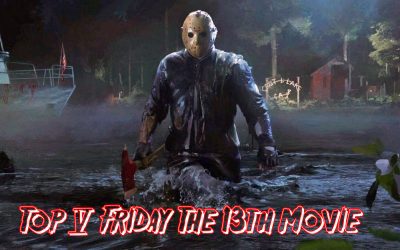 Top 5 Friday the 13th Movies