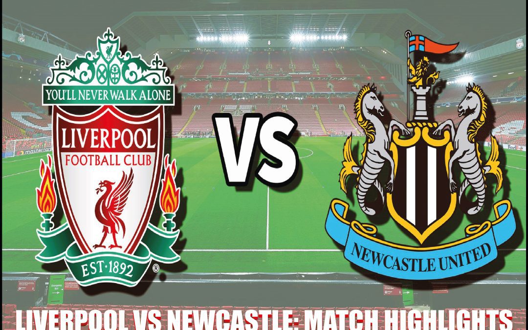 Liverpool Vs. Newcastle United 4-2: All The Happenings From The Premier League