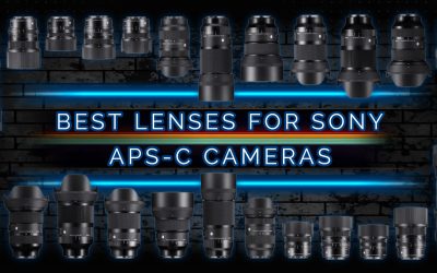 Best lenses for Sony APS-C cameras