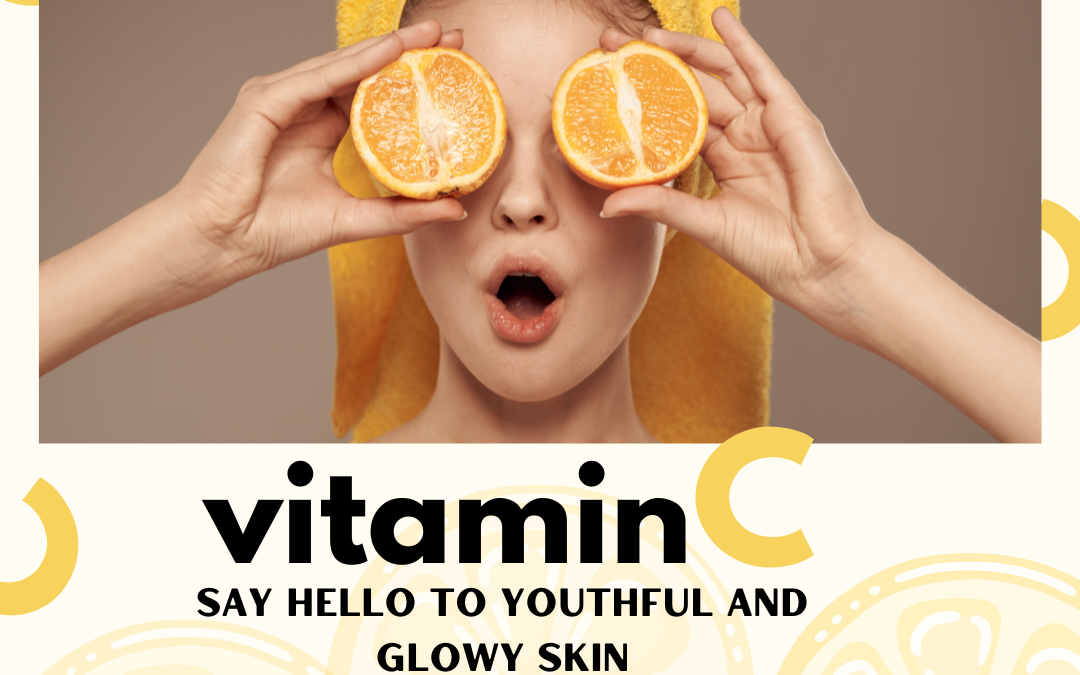 Why you should Start using Vitamin C Today For Healthy skin