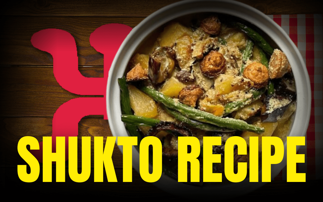 SHUKTO RECIPE | MIX VEG RECIPE |BENGALI MIX VEG