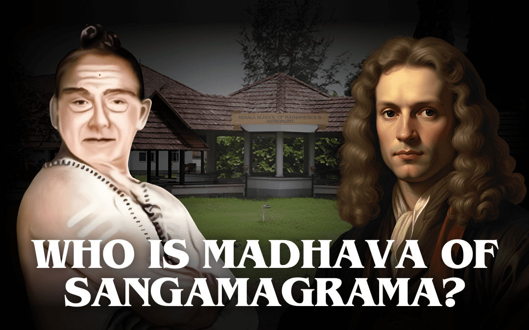 From Sangamagrama to the world : madhava’s  legacy