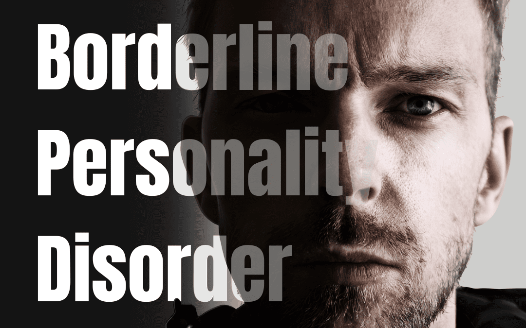 Borderline Personality Disorder: A Comprehensive Guide