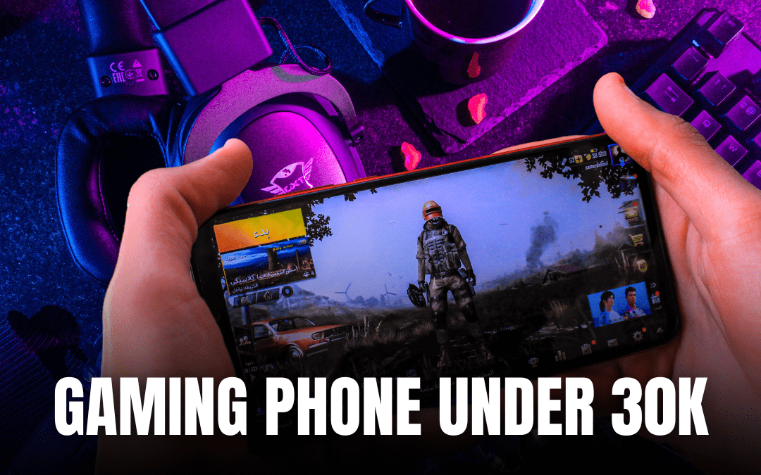 Best gaming phone under 30000