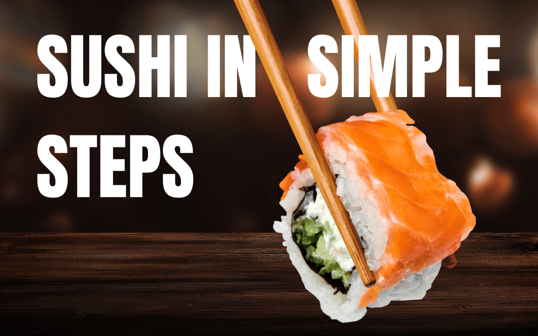 SUSHI RECIPE SIMPLE AND EASY STEP