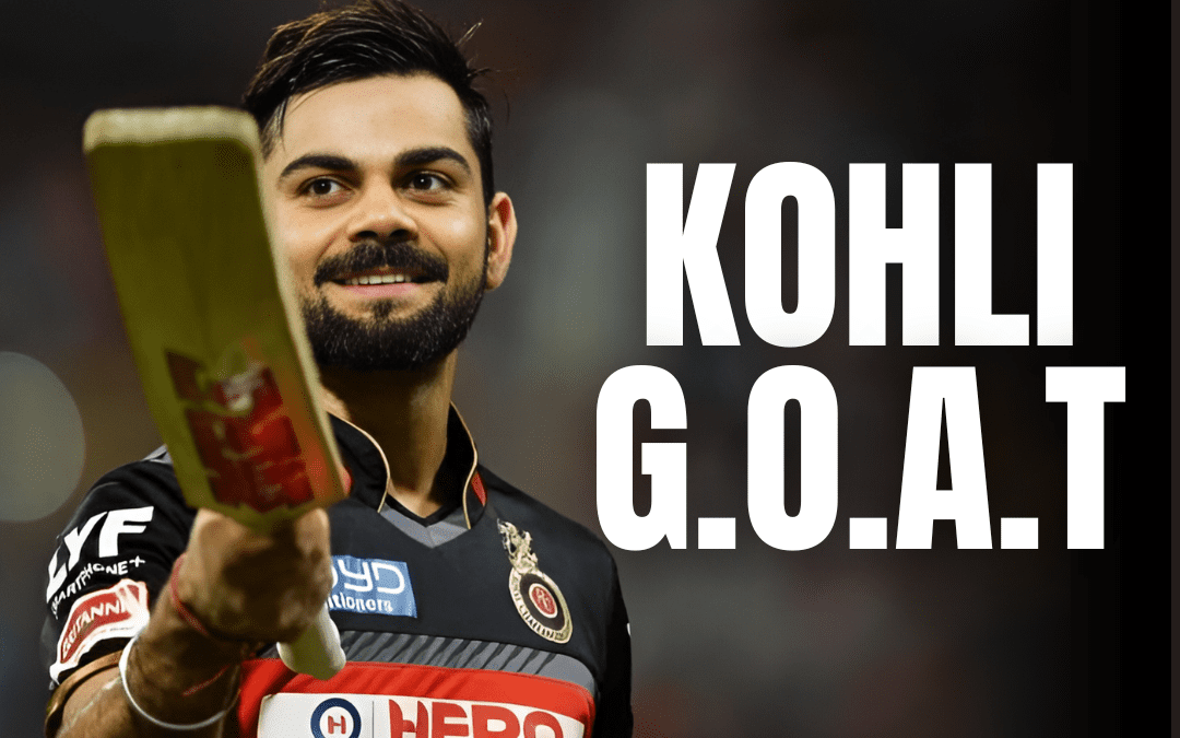 Virat Kohli G.O.A.T