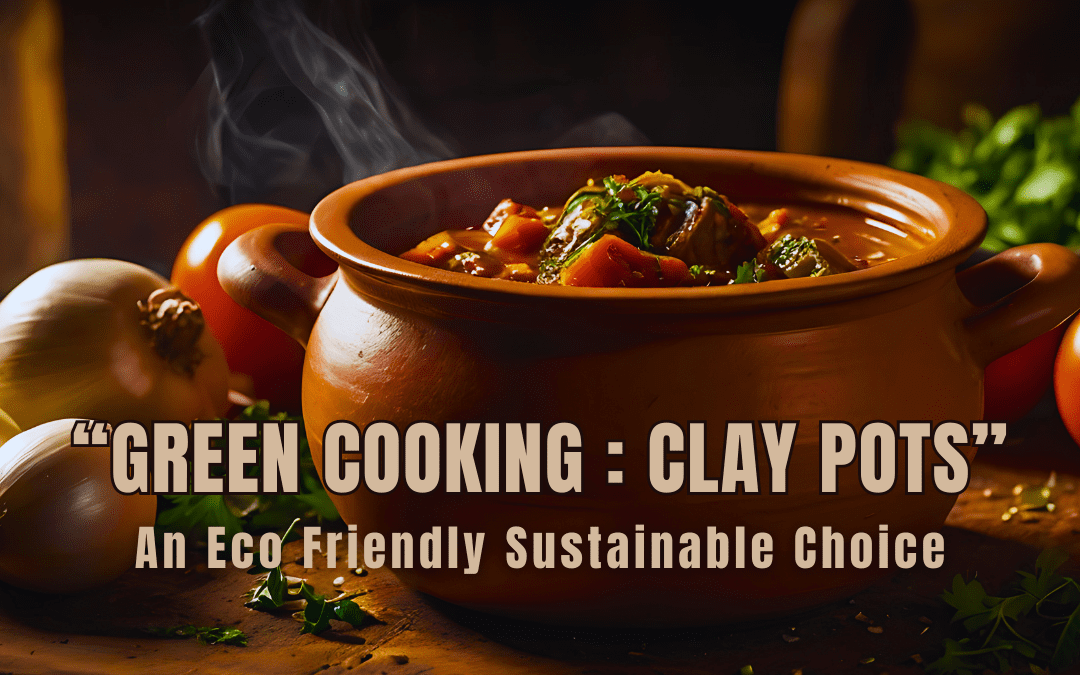 Benefits of Clay Pot Cooking