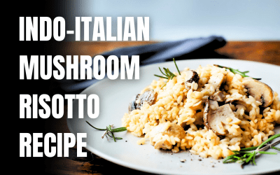 Indo-Italian Mushroom Risotto Recipe