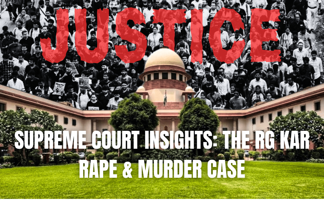 Supreme Court Insights: The RG Kar Rape and Murder Case