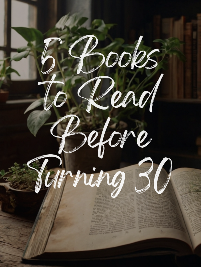 5 Books to read before turning 30