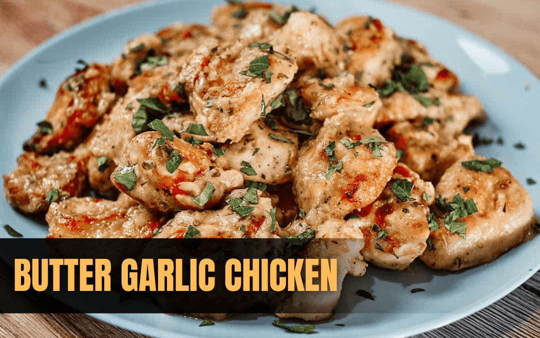 7 steps for a delicious quick dinner recipe : Garlic Butter Chicken