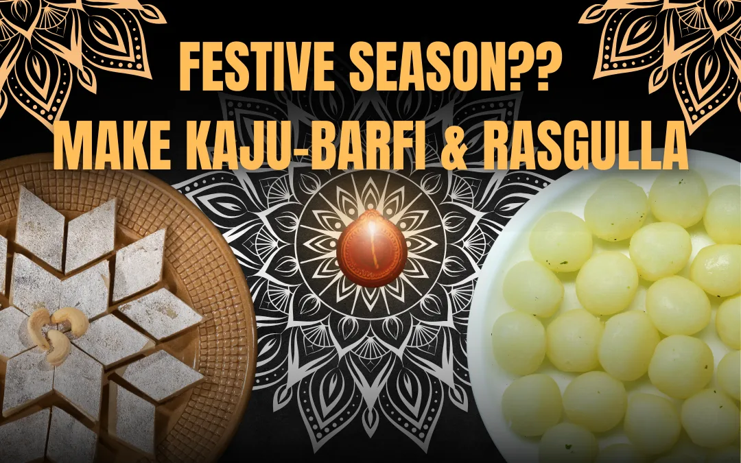 Homemade Sweets for Indian Festivals: Irresistible Kaju Barfi and Divine Rasgulla