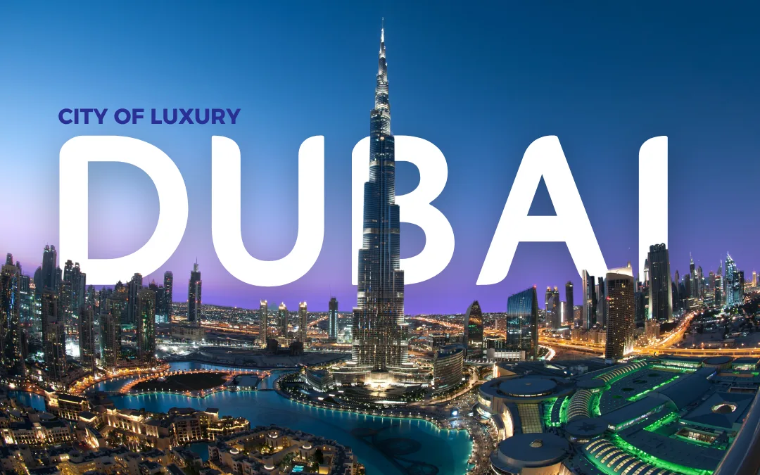 Luxurious City: Best 5 Things to Do in Dubai City