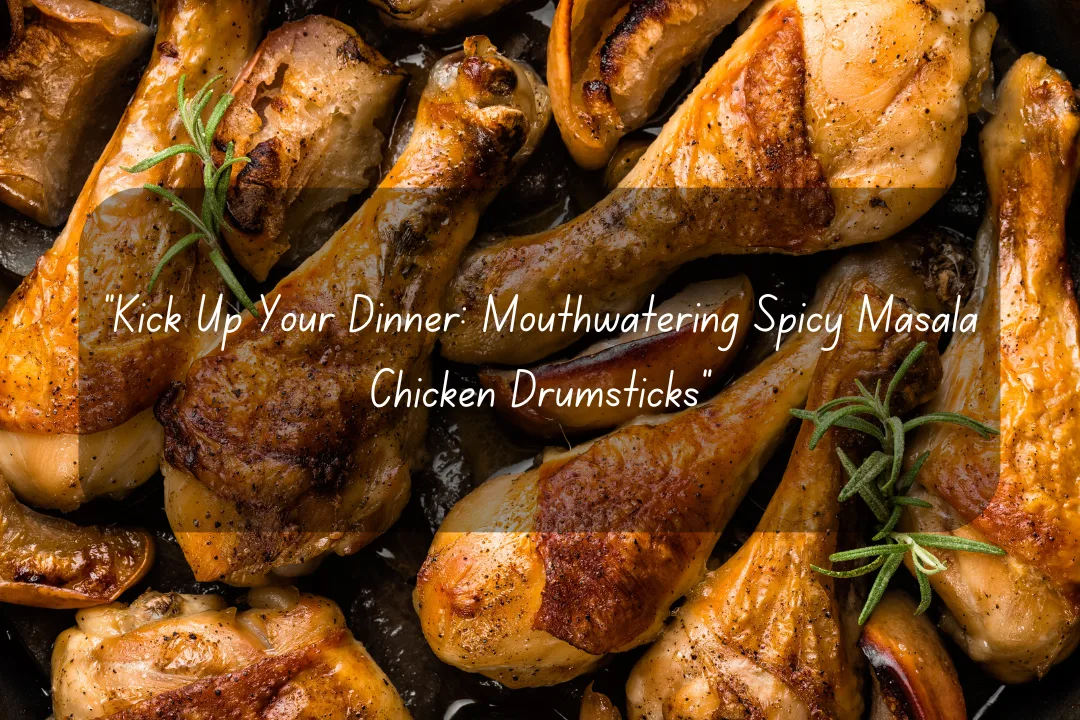 Spicy Masala Chicken Drumsticks