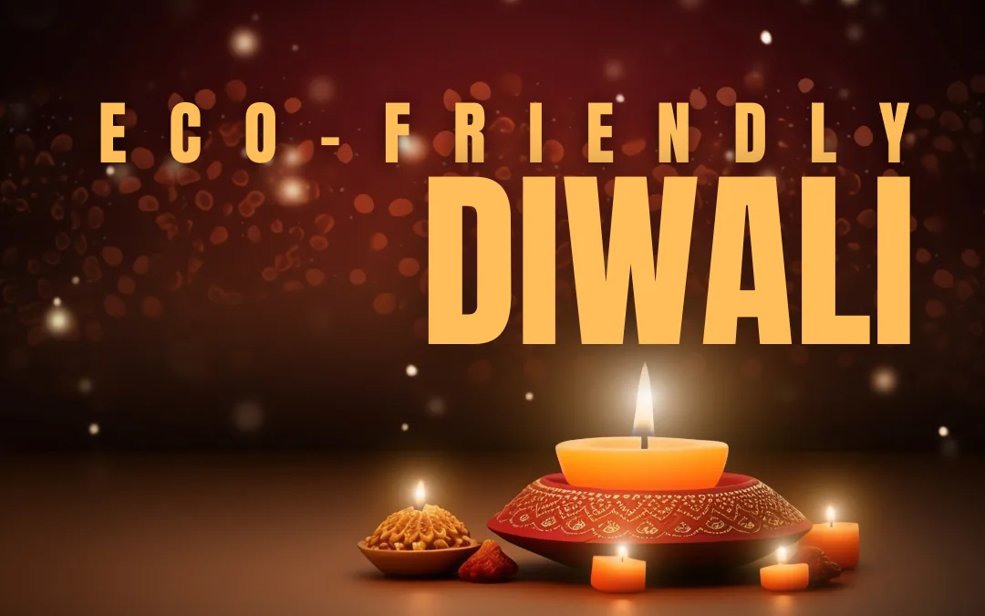 Diwali, 5 Ways to Celebrate Diwali in a eco-friendly way