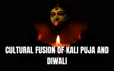 Exploring the Cultural Fusion of Kali Puja and Diwali