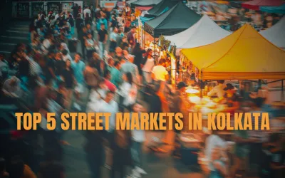 Top 5 street markets in kolkata