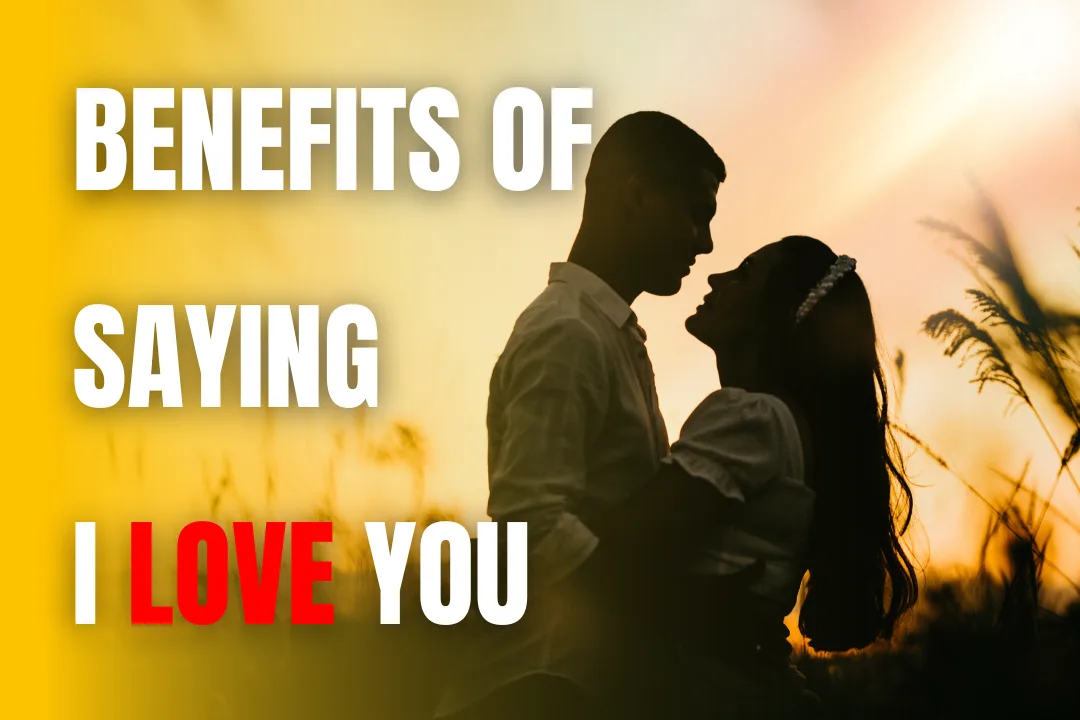 Benefits of Saying I Love You