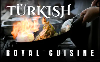 Turkish Royal Dishes: Top 5 Cuisine – A Remarkable Culinary Experience