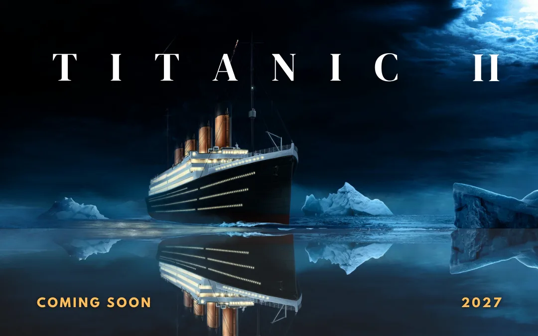 Titanic II: The 2027 Launch of an Ambitious Modern-Day Replica