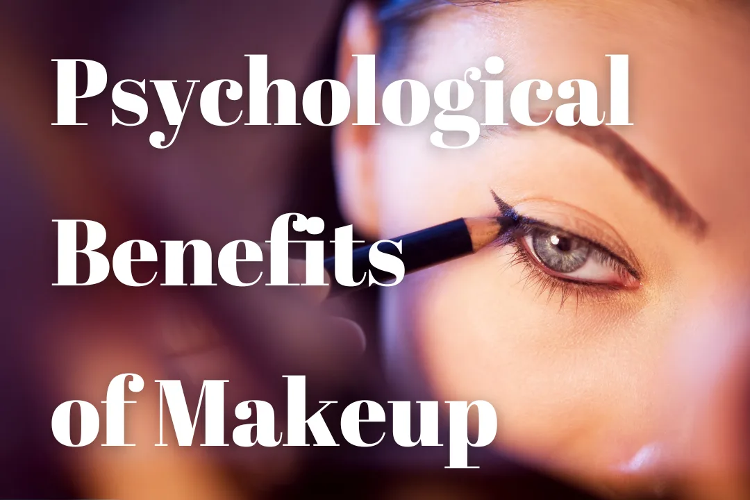 Psychological Benefits of Makeup