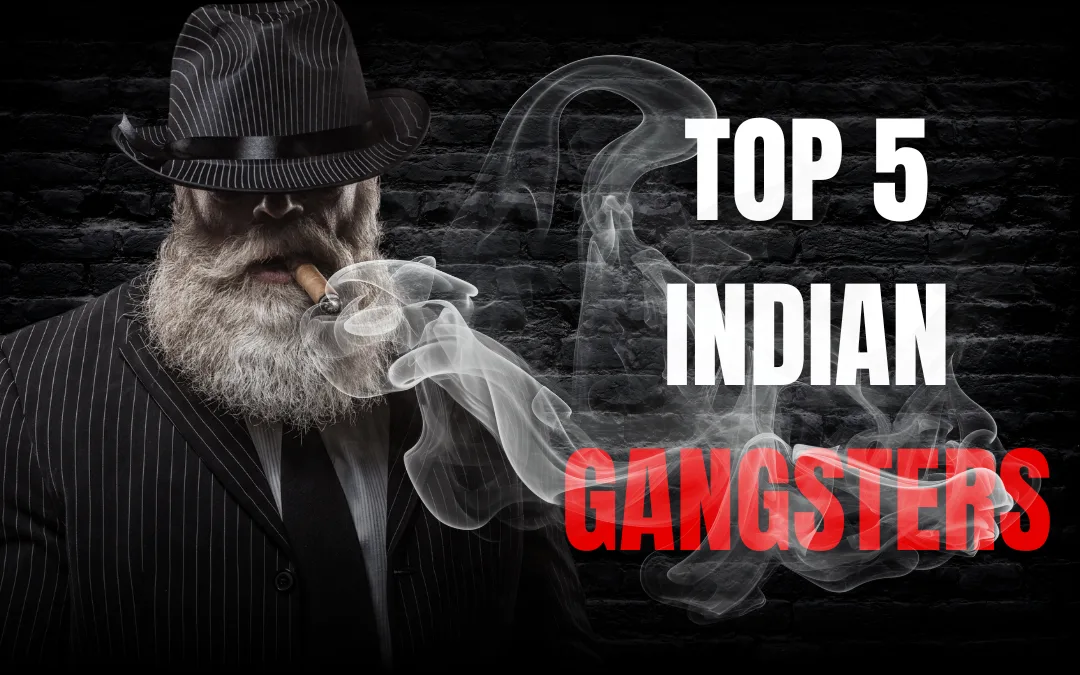 The Ruthless Legacy Of Top 5 INDIAN GANGSTERS