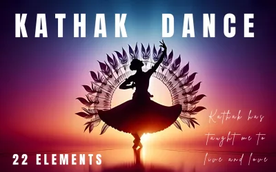 Kathak Dance: 22 Essential and Enchanting Elements