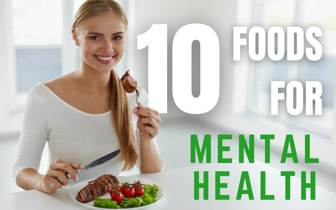 10 Powerful Foods to Boost Your Mental Health and Cognitive Function