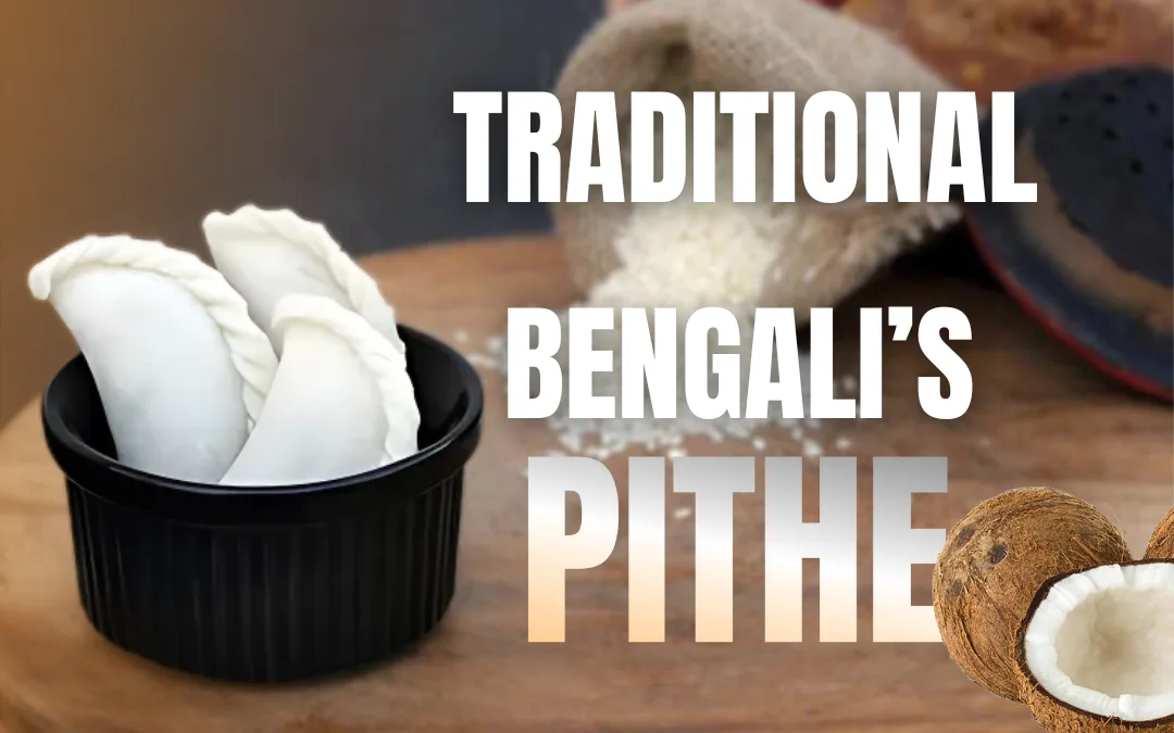 12 Pithe: A Delightful Culinary Tradition of Bengal’s Winter Festivities