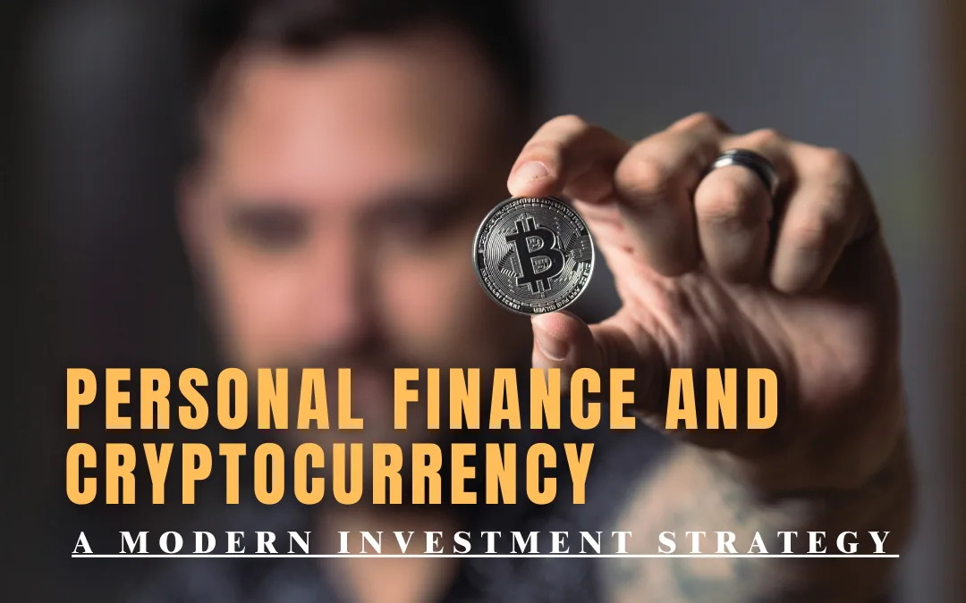 Personal Finance and Cryptocurrency: A Modern Investment Strategy