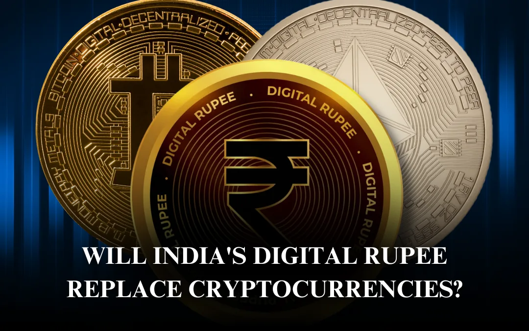 Will India’s Digital Rupee Replace Cryptocurrencies? The Rise of CBDC